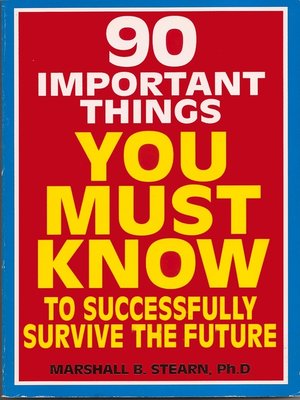 cover image of 90 Important Things You Must Know to Successfully Survive the Future